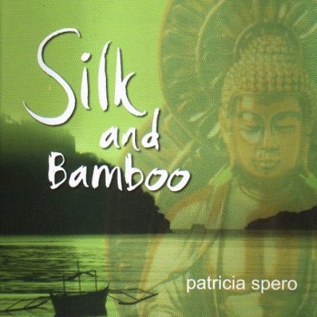 Patricia Spero - Silk and Bamboo (2001)