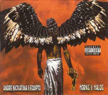 Andre Nickatina & Equipto-Horns And Halos 2005