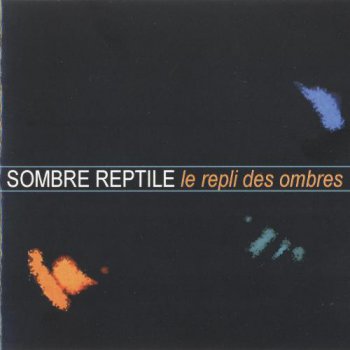  Sombre Reptile - Le Repli Des Ombres 2005 (MALS 107)