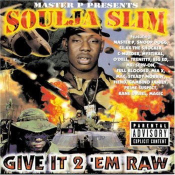 Soulja Slim-Give It 2 Em Raw 1998