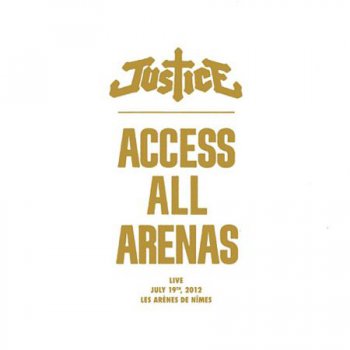 Justice - Access All Arenas (2013)