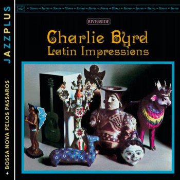 Charlie Byrd - Latin Impressions + Bossa Nova Pelos Passaros (2012)