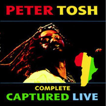 Peter Tosh- Complete Captured Live Remastered 2002
