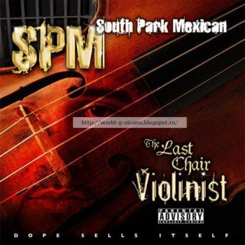 South Park Mexican (SPM)-The Last Chair Violinist 2008