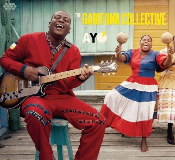 The Garifuna Collective - Ayo&#769; (2013)
