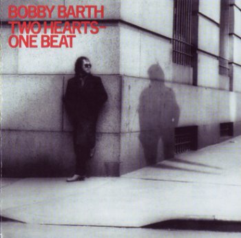 Bobby Barth - Two Hearts-One Beat (1986) [Reissue  2009]