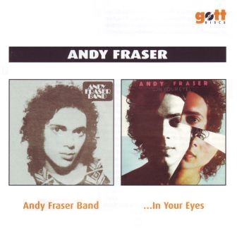 Andy Fraser  - “Andy Fraser Band" & "In Your Eyes”  1975