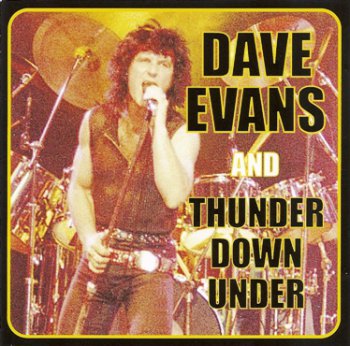 Dave Evans And Thunder Down Under - Dave Evans And Thunder Down Under 1986 (Ecstasy Rec. 2000)