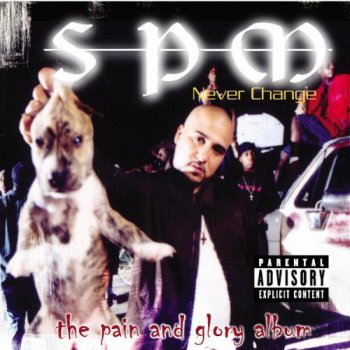 South Park Mexican (SPM)-Never Change (The Pain and Glory Album) 2001 