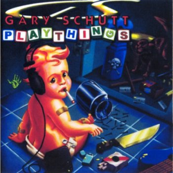 Gary Schutt - Playthings (1999)