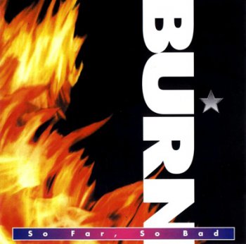 Burn - So Far, So Bad (1993)