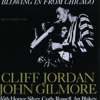 Clifford Jordan & John Gilmore - Blowing In From Chicago (1957)
