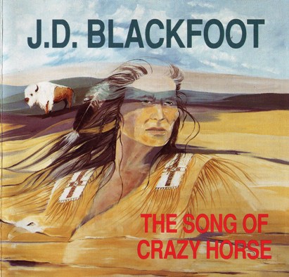 J.D. Blackfoot - The Song Of Crazy Horse (1974) [Reissue 1992] 