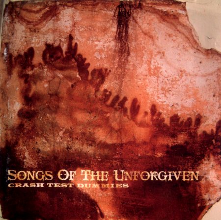 Crash Test Dummies - Songs Of The Unforgiven (2004)