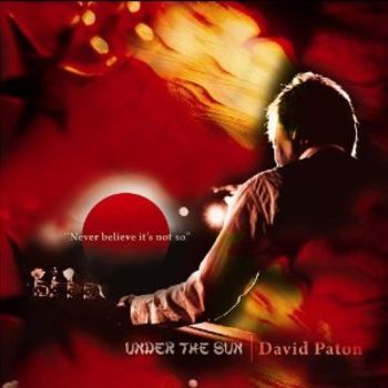 David Paton (ex-Pilot, the Alan Parsons Project) / "Under The Sun" - 2012