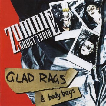 Zombie Ghost Train - Glad Rags & Body Bags (2005)