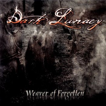 Dark Lunacy - Weaver Of Forgotten (2010)