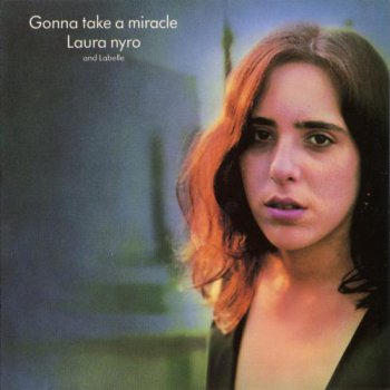 Laura Nyro & Labelle - Gonna Take a Miracle (1971)