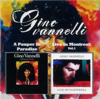Gino Vannelli - A Pauper In Paradise / Live In Montreal Vol.1 (1999)