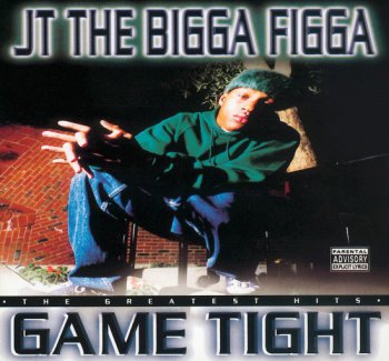 JT The Bigga Figga-Game Tight 1997