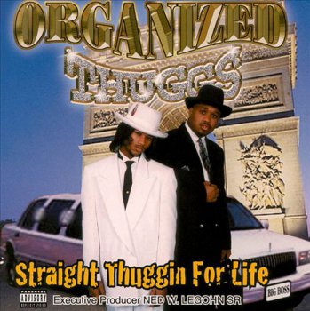 Organized Thuggs-Straight Thuggin For Life 1999