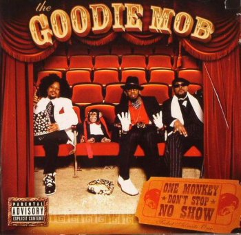 Goodie Mob-One Monkey Don't Stop No Show 2004