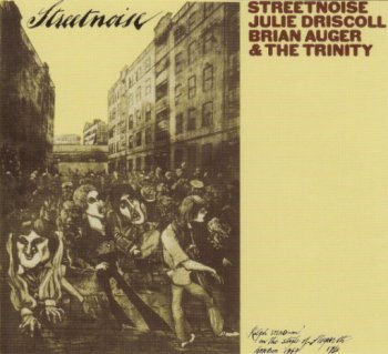 Julie Driscoll, Brian Auger & The Trinity - Streetnoise 1969 (Castle Music 2004)