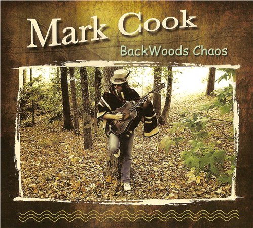 Mark Cook - BackWoods Chaos (2013)