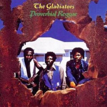 The Gladiators - Proverbial Reggae  (1978-2002)