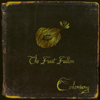Edensong - The Fruit Fallen 2008