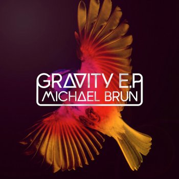 Michael Brun - Gravity EP (2013)