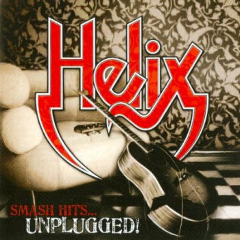 Helix - Smash Hits...Unplugged! (2010)