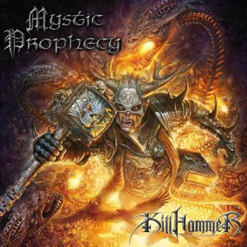 Mystic Prophecy - Killhammer (Limited Edition) 2013
