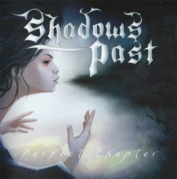Shadows Past - Perfect Chapter (2013)