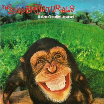 The Supernaturals - It Doesn't Matter Anymore (1997)