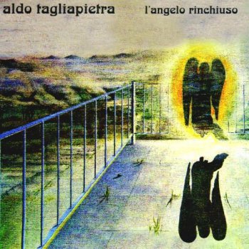 Aldo Tagliapietra - L'Angelo Rinchiuso 2013 (CLA TGL 003-1)