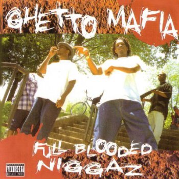 Ghetto Mafia-Full Blooded Niggaz (2006 Reissue) 1995 