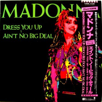 Madonna- Dress You Up + Ain't No Big Deal  12'' Maxi Single Vinyl Japan P-5202  (1985)