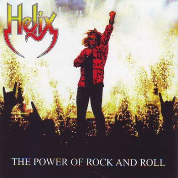 Helix - The Power Of Rock And Roll (2007)