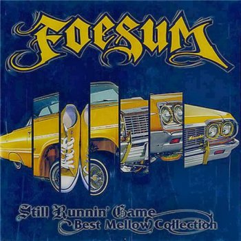 Foesum-Still Runnin' Game-Best Mellow Collection 2008