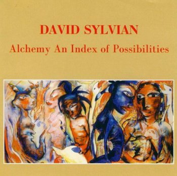 David Sylvian - Alchemy An Index Of Possibilities 1985 (Virgin 2003)