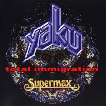 Yaku (Supermax) - Total Immigration [Remaster] (2007)