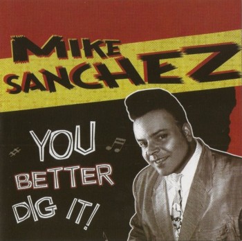 Mike Sanchez - You Better Dig It! (2008)