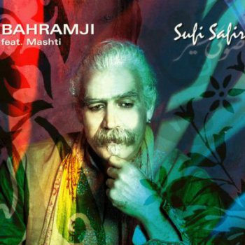 Bahramji & feat Mashti - Sufi Safir 2007
