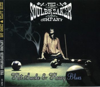 The Soulbreaker Company - Hot Smoke & Heavy Blues (2005)
