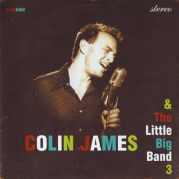 Colin James - Colin James & The Little Big Band III (2006)