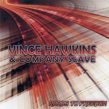 Vince Hawkins & Company Slave - Roads To Freedom (2013)