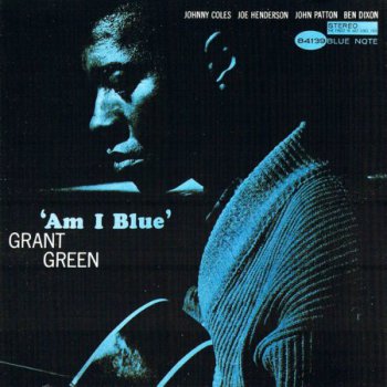 Grant Green - Am I Blue (1963)