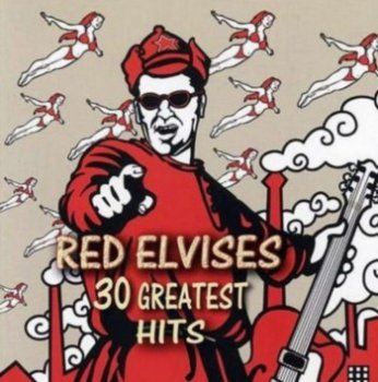 Red Elvises - 30 Greatest Hits (2007)