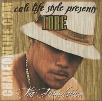 T-Dre-The Foundation 2006